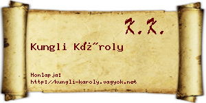 Kungli Károly névjegykártya